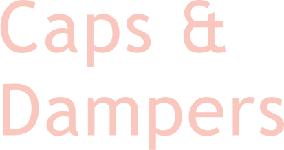Caps &  Dampers